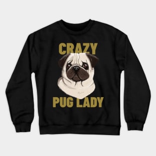 Crazy Pug Lady Crewneck Sweatshirt